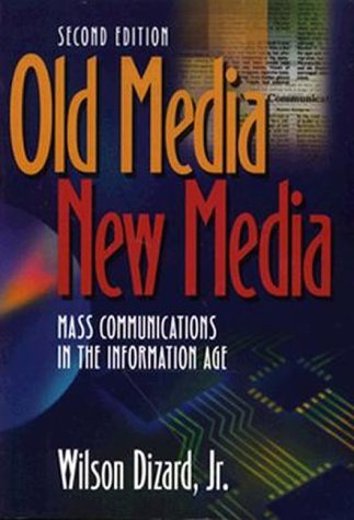 Stock image for Old Media New Media: Mass Communications in the Information Age for sale by Basement Seller 101