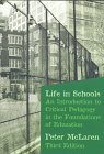 Stock image for Life in Schools: An Introduction to Critical Pedagogy in the Foundations of Education (3rd Edition) for sale by Wonder Book