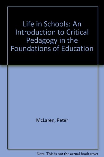 Imagen de archivo de Life in Schools: An Introduction to Critical Pedagogy in the Foundations of Education a la venta por HPB-Red