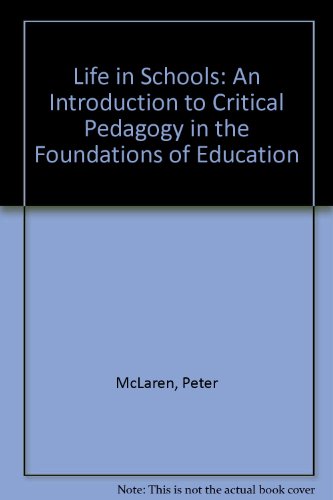 Stock image for Life in Schools: An Introduction to Critical Pedagogy in the Foundations of Education for sale by HPB-Red