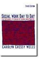 Imagen de archivo de Social Work Day to Day : The Experience of Generalist Social Work Practice a la venta por Better World Books