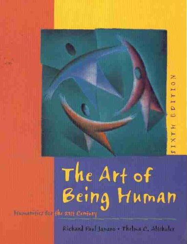 Imagen de archivo de The Art of Being Human: Humanities for the 21st Century (6th Edition) a la venta por ThriftBooks-Atlanta