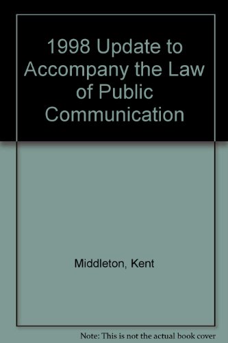 1998 Update to Accompany the Law of Public Communication (9780801332029) by Middleton, Kent; Chamberlin, Bill; Bunker, Matthew