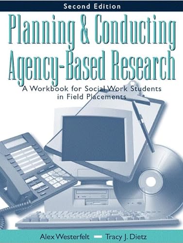 Stock image for Planning and Conducting Agency-Based Research : A Workbook for Social Work Students in Field Placements for sale by Better World Books: West