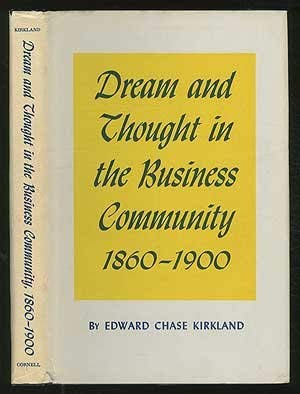 Stock image for Dream and Thought in the Business Community 1860-1900 for sale by ThriftBooks-Atlanta