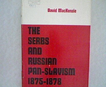Beispielbild fr Serbs and Russian Pan-Slavism, 1875-1878 zum Verkauf von Better World Books