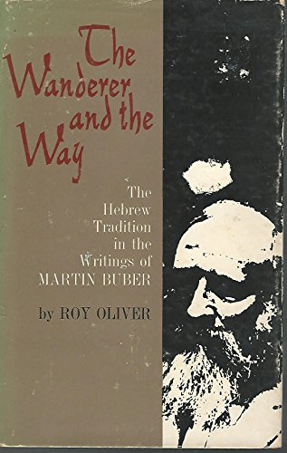 Imagen de archivo de Wanderer and the Way: The Hebrew Tradition in the Writings of Martin Buber a la venta por Ergodebooks