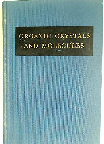 Stock image for Organic Crystals and Molecules: Theory of X-Ray Structure Analysis With Applications to Organic Chemistry for sale by ThriftBooks-Atlanta