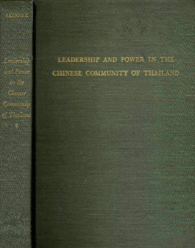 Leadership and Power in the Chinese Community of Thailand (9780801403897) by Skinner, G. William