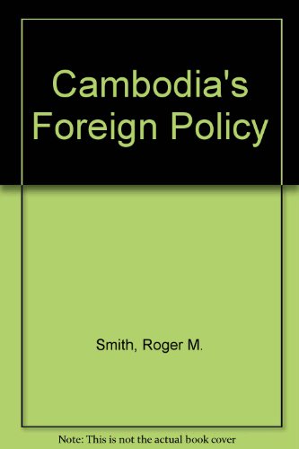 Cambodia's Foreign Policy (9780801403958) by Smith, Roger M.