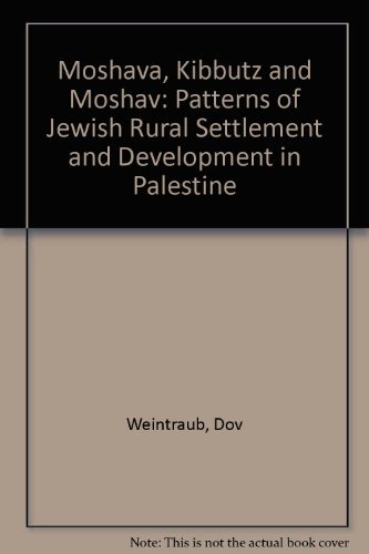 9780801405204: Moshava, Kibbutz and Moshav: Patterns of Jewish Rural Settlement and Development in Palestine
