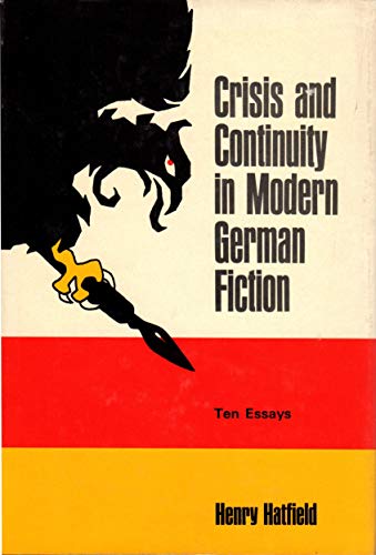 Beispielbild fr Crisis and Continuity in Modern German Fiction: Ten Essays zum Verkauf von Wonder Book