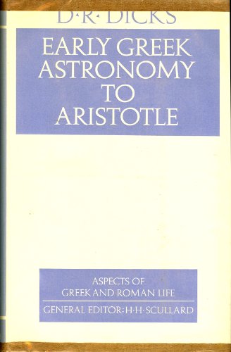 Early Greek Astronomy to Aristotle - Dicks, D. R.
