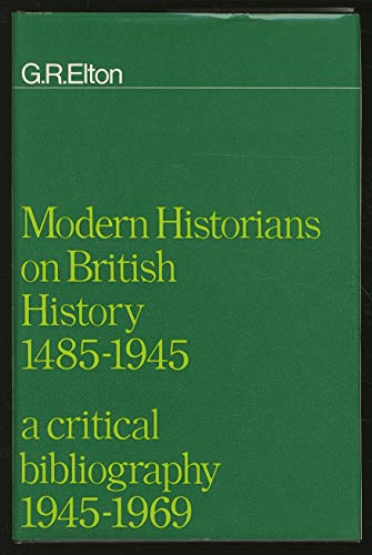 Stock image for Modern Historians on British History, 1485-1945: A Critical Bibliography, 1945-1969 for sale by Wonder Book