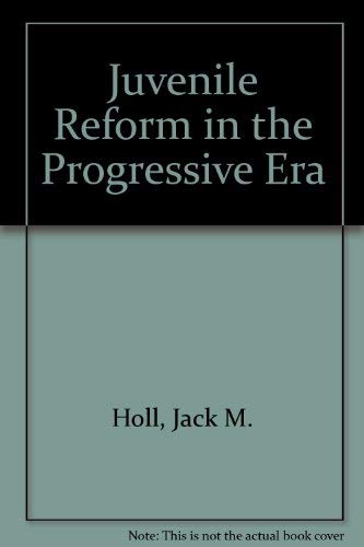 9780801406232: Juvenile Reform in the Progressive Era