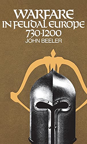Warfare in Feudal Europe, 730â€“1200 (9780801406386) by Beeler, John H.