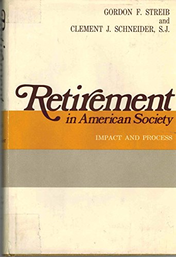 Stock image for Retirement in American Society : Impact and Process for sale by Better World Books