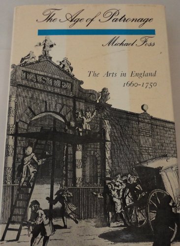 Beispielbild fr The age of patronage;: The arts in England, 1660-1750 zum Verkauf von Wonder Book