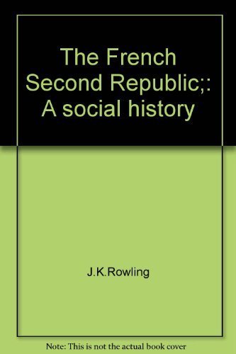 The French Second Republic;: A social history (9780801406867) by Price, Roger