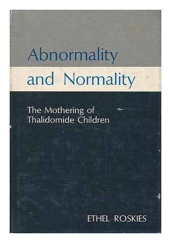 Abnormality And Normality: The Mothering Of Thalidomide Children.