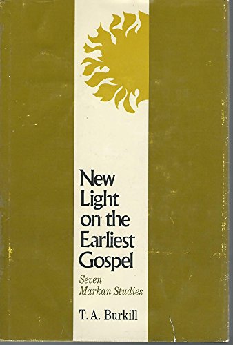 Imagen de archivo de New Light on the Earliest Gospel: Seven Markan Studies a la venta por Windows Booksellers