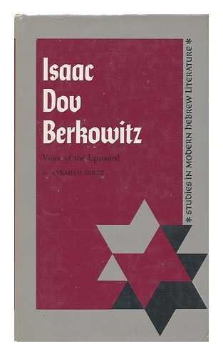 Stock image for Isaac Dov Berkowitz;: Voice of the uprooted (Studies in modern Hebrew literature) for sale by Discover Books