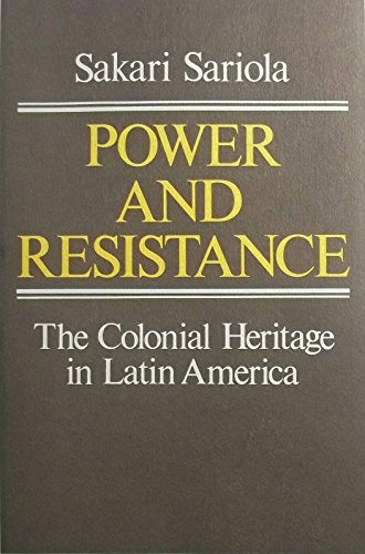 Beispielbild fr Power and Resistance : The Colonial Heritage in Latin America zum Verkauf von Better World Books