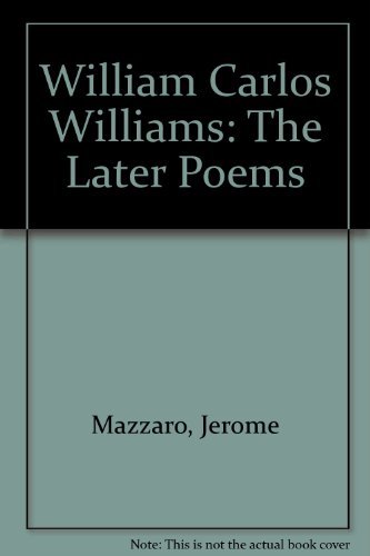 Beispielbild fr William Carlos Williams: The Later Poems zum Verkauf von Books From California