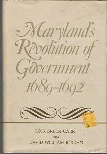 Maryland's Revolution of Government, 1689-1692 (9780801407932) by Lois Green Carr; David William Jordan