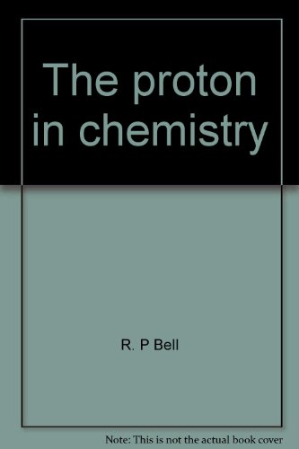9780801408038: The proton in chemistry (The George Fisher Baker non-resident lectureship in chemistry at Cornell University)