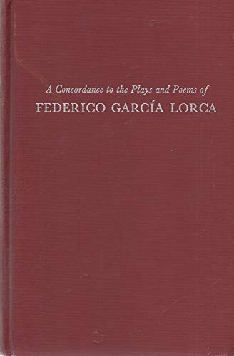Stock image for A Concordance to the Plays and Poems of Federico Garcia Lorca for sale by Better World Books