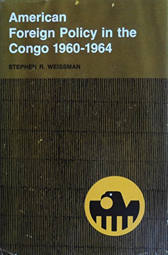 Beispielbild fr American Foreign Policy in the Congo, 1960-1964 zum Verkauf von Better World Books