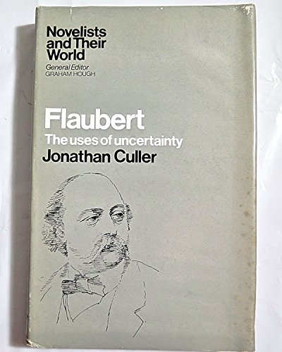 9780801408182: Flaubert;: The uses of uncertainty