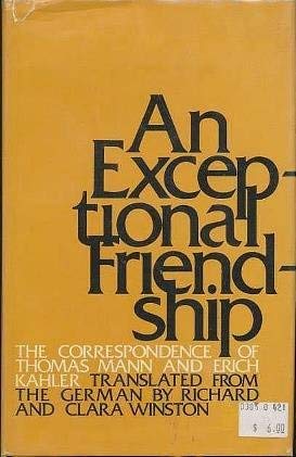 Imagen de archivo de An Exceptional Friendship: The Correspondence of Thomas Mann and Erich Kahler a la venta por Alexander Books (ABAC/ILAB)