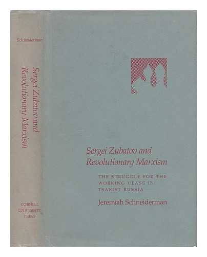 Beispielbild fr Sergi Zubatov and Revolutionary Marxism : The Struggle for the Working Class in Tsarist Russia zum Verkauf von Better World Books