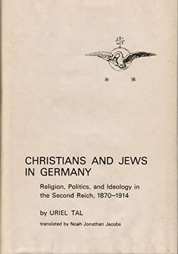 Imagen de archivo de Christians and Jews in Germany: Religion, Politics and Ideology in the Second Reich, 1870-1914 a la venta por Ergodebooks