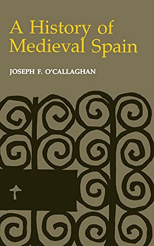 History of Medieval Spain: Memory and Power in the New Europe (Revised) - O'Callaghan, Joseph F.