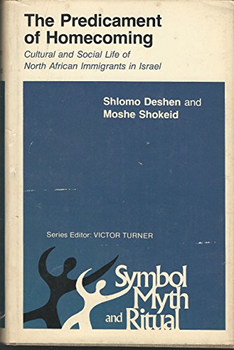 Stock image for Predicament of Homecoming: Cultural and Social Life of North African Immigrants in Israel (Symbol, Myth, and Ritual Series) for sale by Montclair Book Center