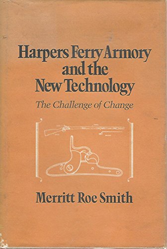 Harpers Ferry Armory & the New Technology: Challenge of Change.