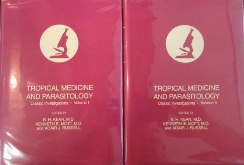 TROPICAL MEDICINE AND PARASITOLOGY Classic Investigations 2 Volumes