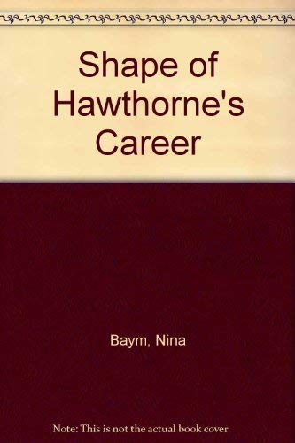 Beispielbild fr The shape of Hawthorne's career zum Verkauf von Books From California