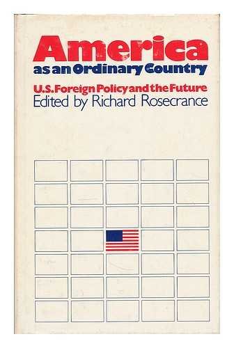 Beispielbild fr America As an Ordinary Country: U.S. Foreign Policy and the Future zum Verkauf von Midtown Scholar Bookstore