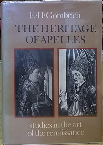 The Heritage of Apelles: Studies in the Art of the Renaissance