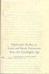 Imagen de archivo de Diplomatic studies in Latin and Greek documents from the Carolingian age. a la venta por Jack Baldwin Rare Books