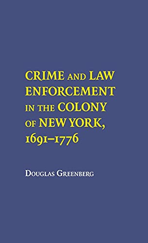 

Crime and Law Enforcement in the Colony of New York 1691-1776 [first edition]