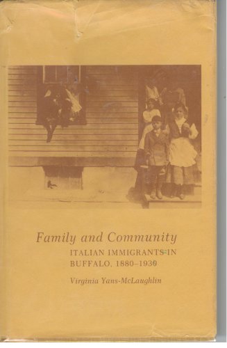 Family and Community; Italian Immigrants in Buffalo, 1880-1930