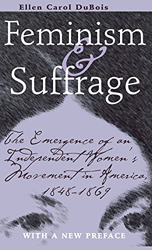 Beispielbild fr Feminism and Suffrage : The Emergence of an Independent Women's Movement in America, 1848-1869 zum Verkauf von Better World Books