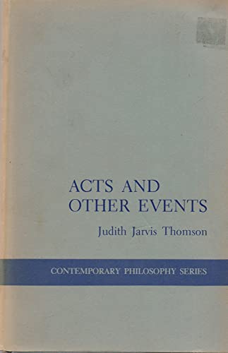 Acts and Other Events (Contemporary Philosophy Series) (9780801410505) by Thomson, Judith Jarvis