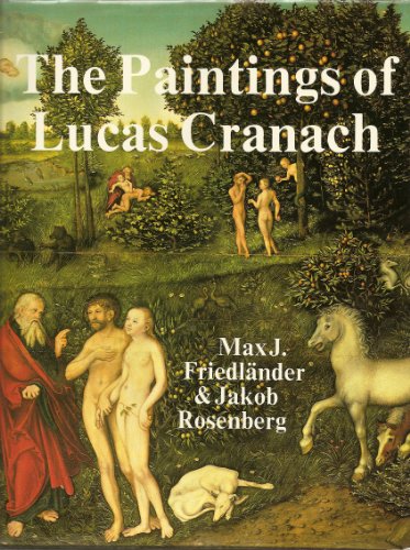 Beispielbild fr The Paintings of Lucas Cranach zum Verkauf von Better World Books