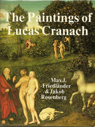 Stock image for The Paintings of Lucas Cranach for sale by Second Story Books, ABAA